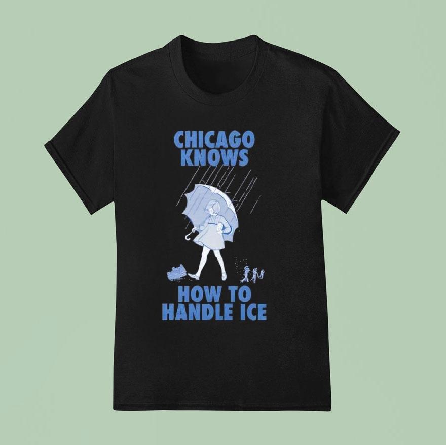Chicago Knows How To Handle Ice Shirt