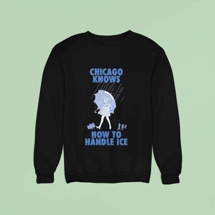 Chicago Knows How To Handle Ice Shirt Chicago Knows How To Handle Ice Shirt