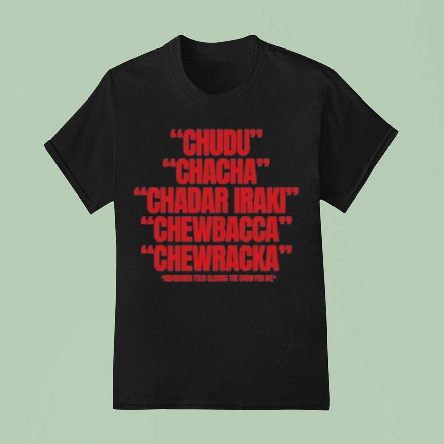 Chiedu Oraka Closing The Show For Me Shirt