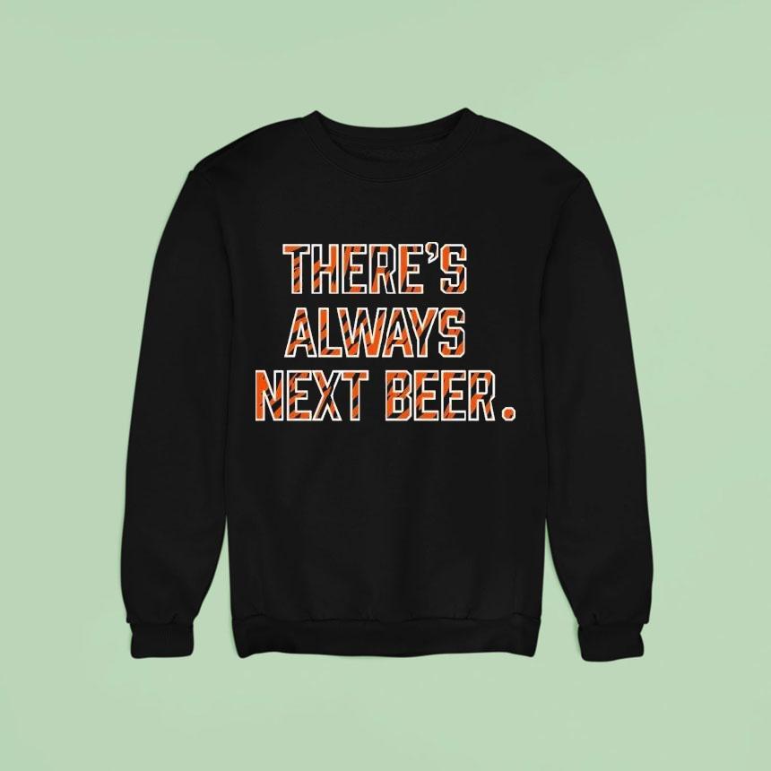Cincinnati Bengals There's Always Next Beer Shirt Cincinnati Bengals There's Always Next Beer Shirt