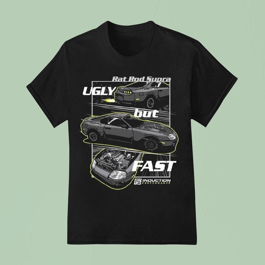 Cleetus Rat Rod Supra Ugly But Fast Shirt
