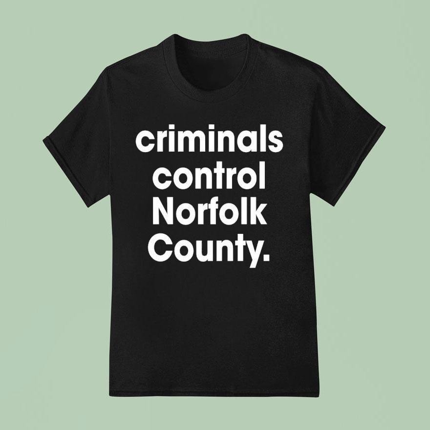 Criminals Control Norfolk County Shirt