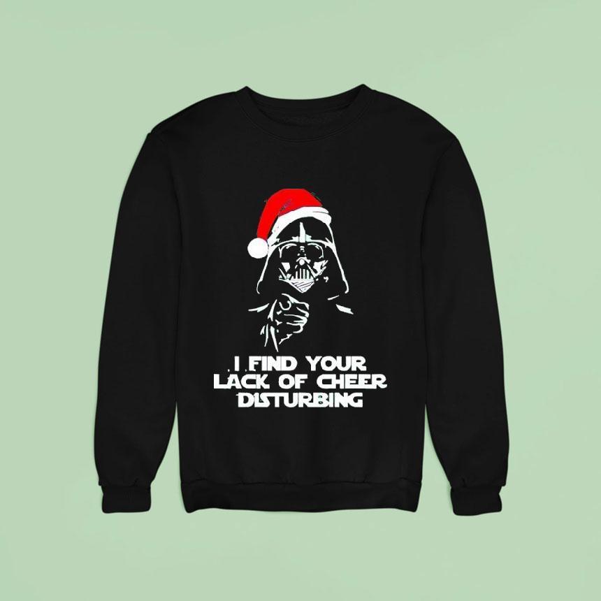 Darth Bader Santa I Find Your Lack Of Cheer Disturbing Shirt Darth Bader Santa I Find Your Lack Of Cheer Disturbing Shirt