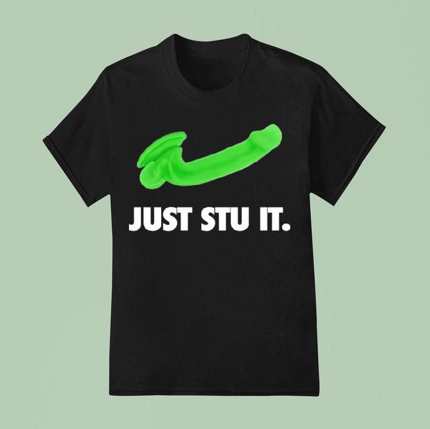 Dick Just Stu It Shirt