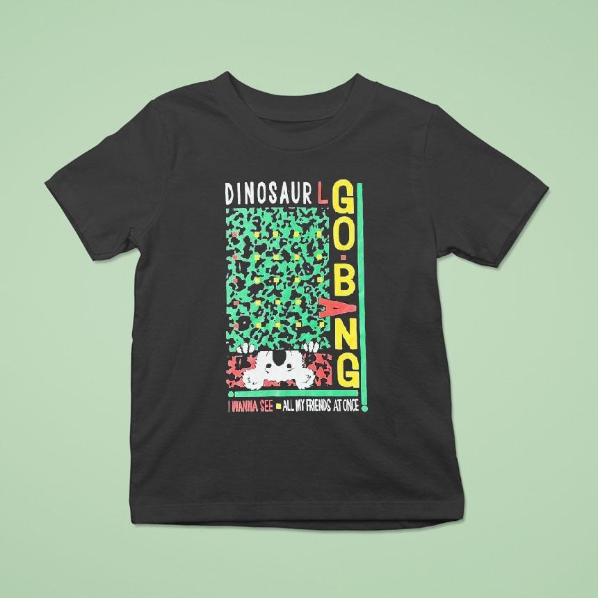 Dinosaur I Wanna See All My Friends At Once Go Bang! Shirt