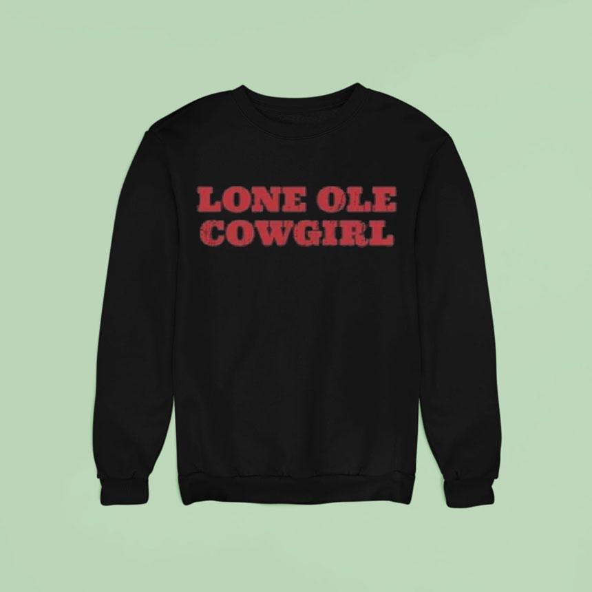 Dylan Gossett Lone Ole Cowgirl Shirt Dylan Gossett Lone Ole Cowgirl Shirt