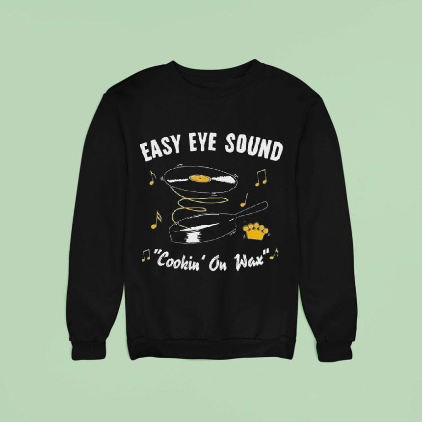 Easy Eye Sound Cookin On Wax Shirt Easy Eye Sound Cookin On Wax Shirt