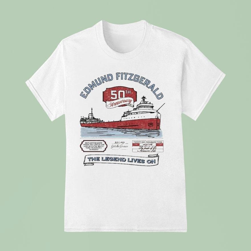 Edmund Fitzgerald 50th Anniversary The Legend Lives On Boat Shirt
