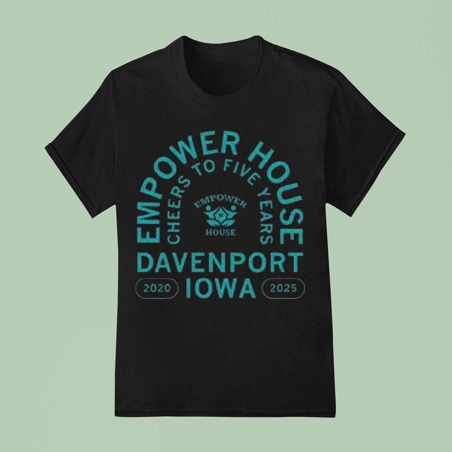 Empower House Cheers To Five Years Shirt