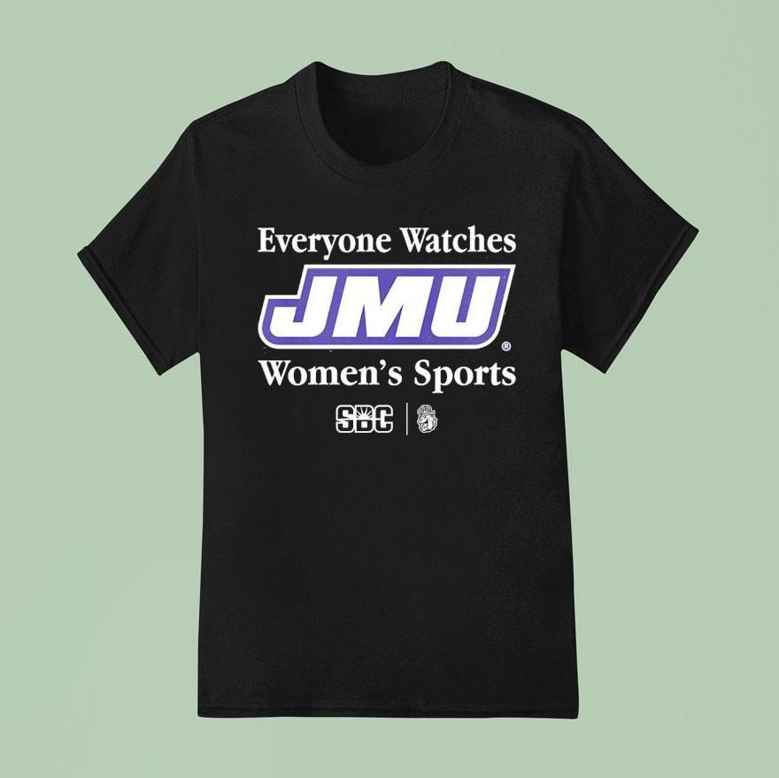 Everyone Watches James Madison Dukes Women’s Sports Shirt