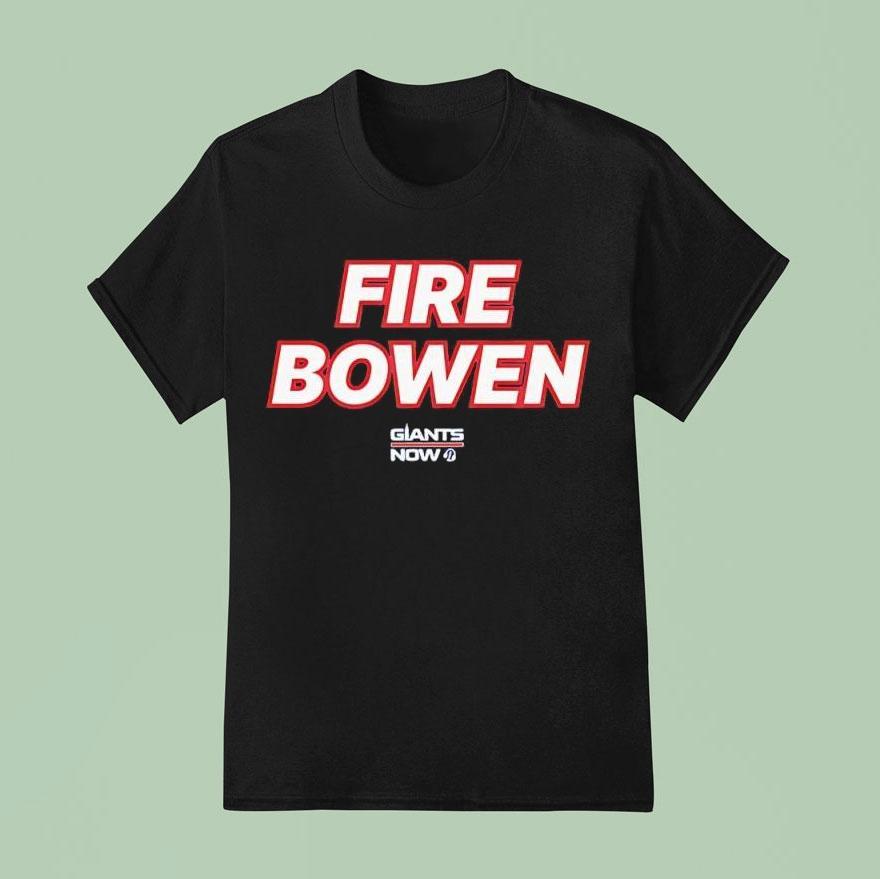 Fire Bowen Ny Giants Now Shirt