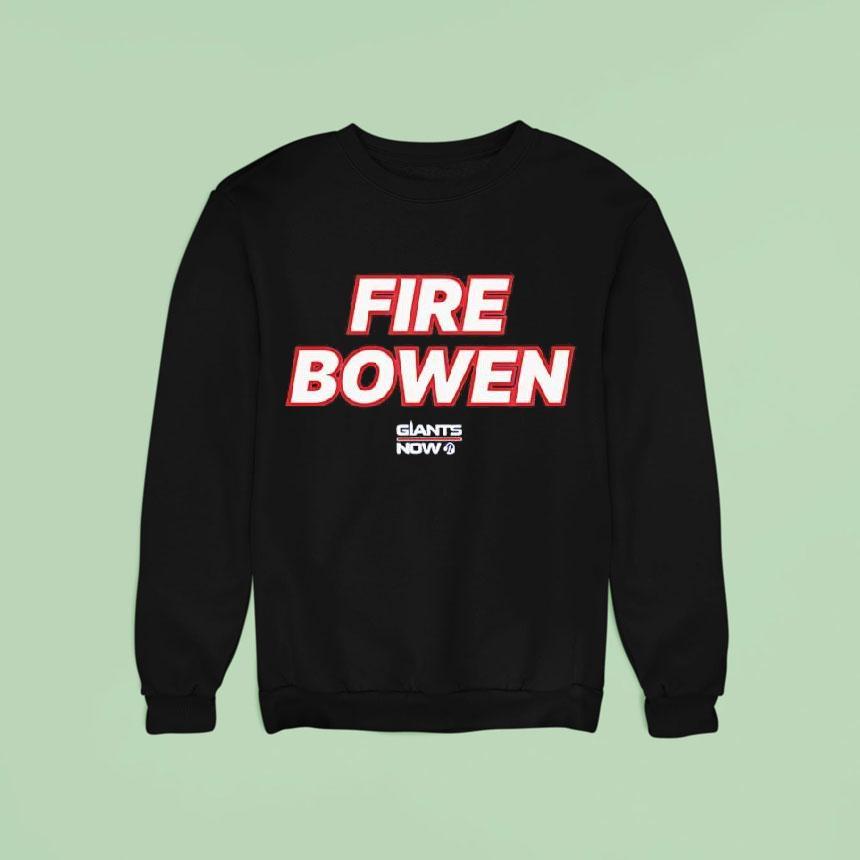 Fire Bowen Ny Giants Now Shirt Fire Bowen Ny Giants Now Shirt