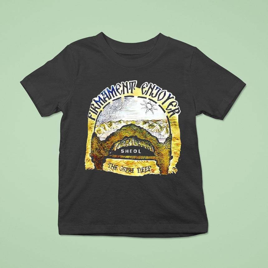 Firmament Enjoyed Sheol The Great Deep Shirt