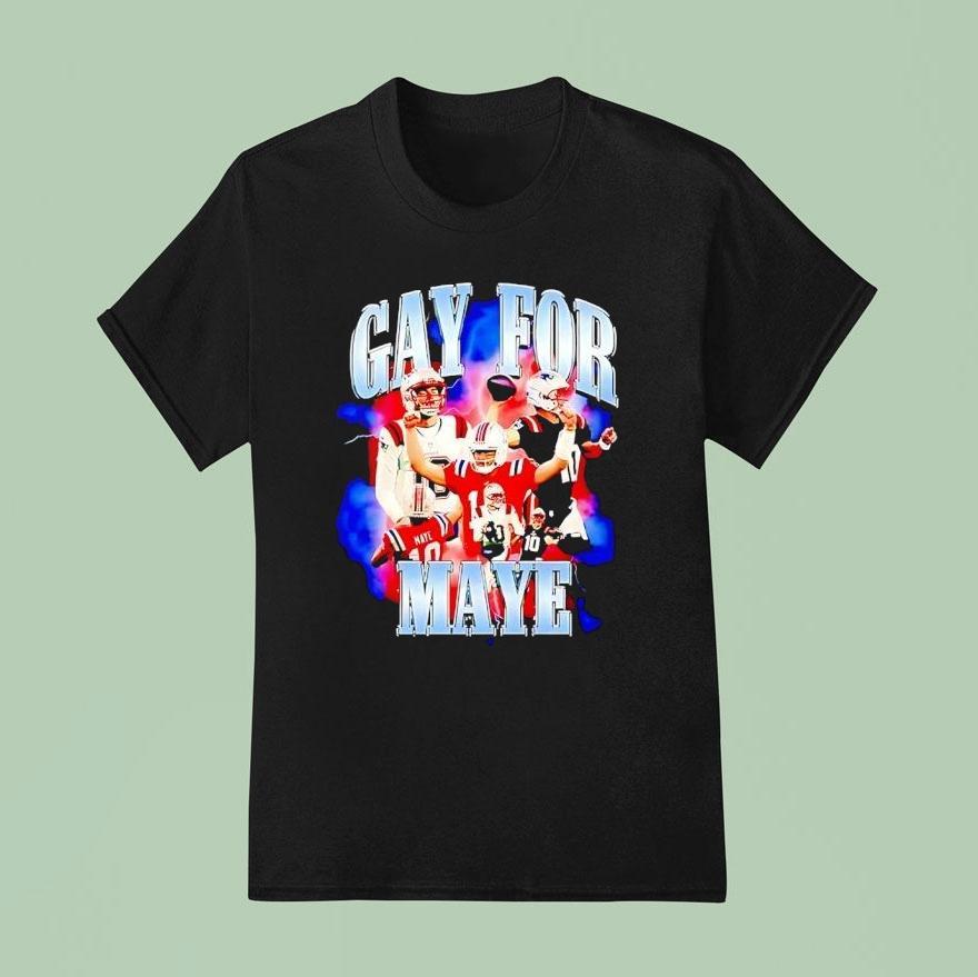 Gay For Maye Football Drake Maye New England Patriots Shirt
