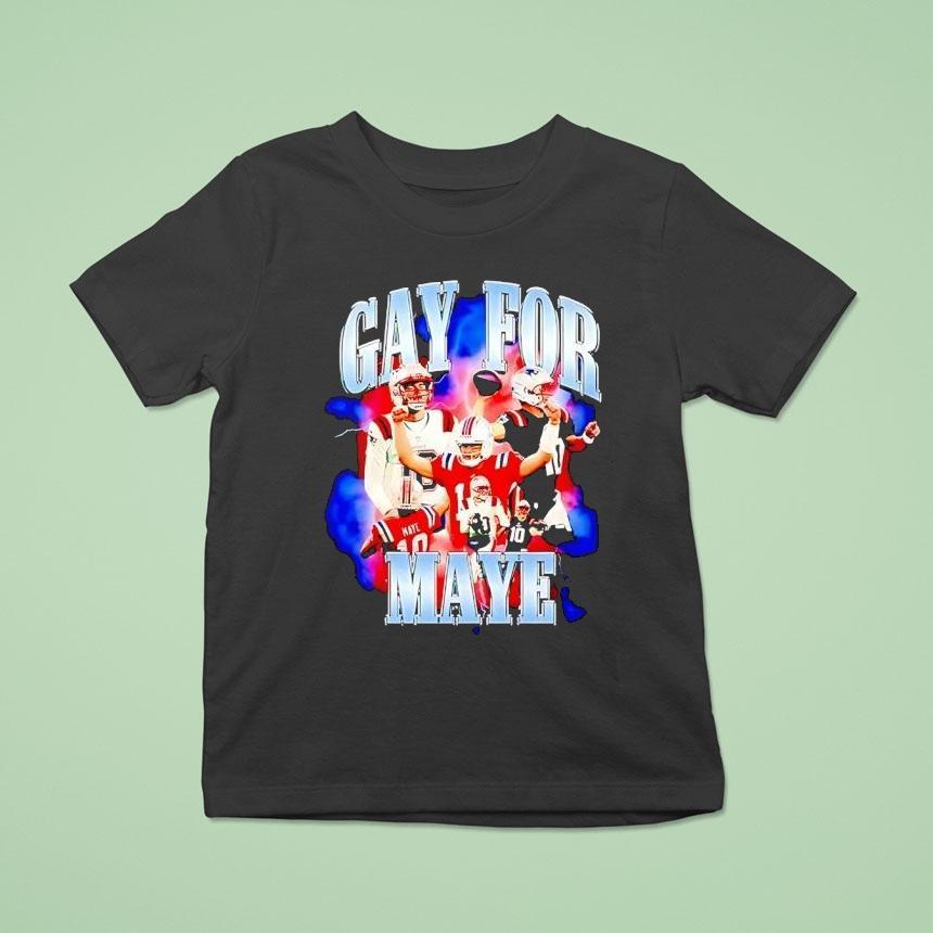 Gay For Maye Football Drake Maye New England Patriots Shirt