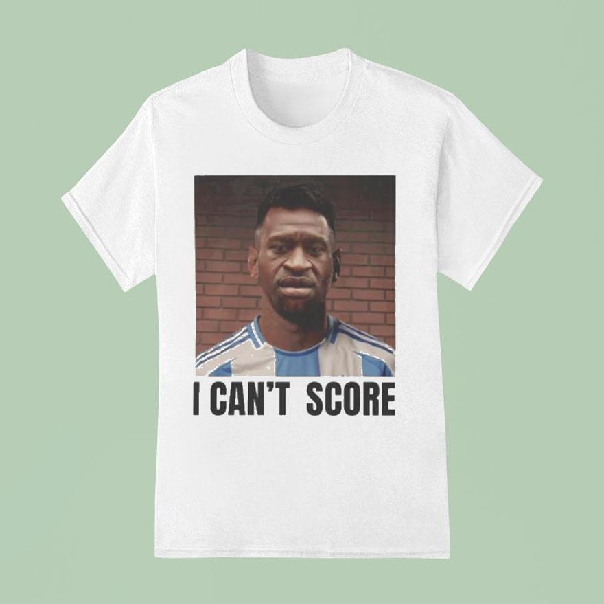 George Floyd I Can’t Score Messi Shirt