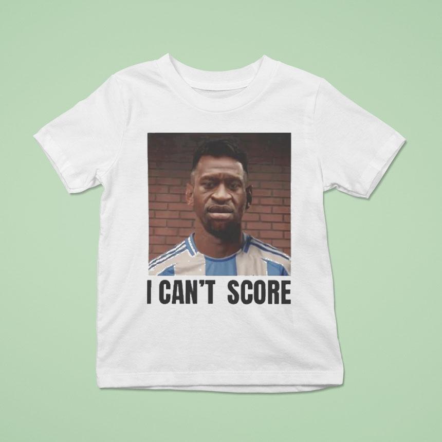 George Floyd I Can’t Score Messi Shirt