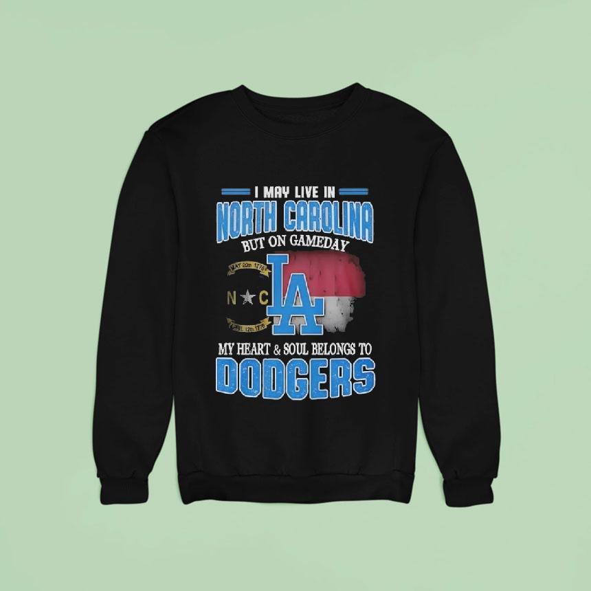 Good I May Live In North Carolina But On Gameday My Heart And Soul Belongs To Dodgers 2025 Shirt Good I May Live In North Carolina But On Gameday My Heart And Soul Belongs To Dodgers 2025 Shirt