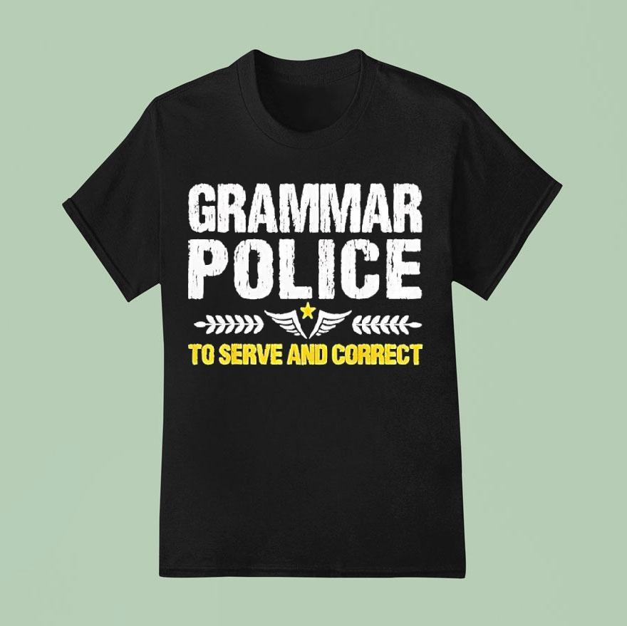 Grammar Police To Serve And Correct Vintage Shirt