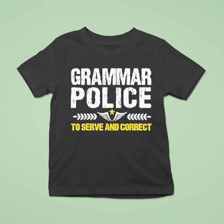 Grammar Police To Serve And Correct Vintage Shirt