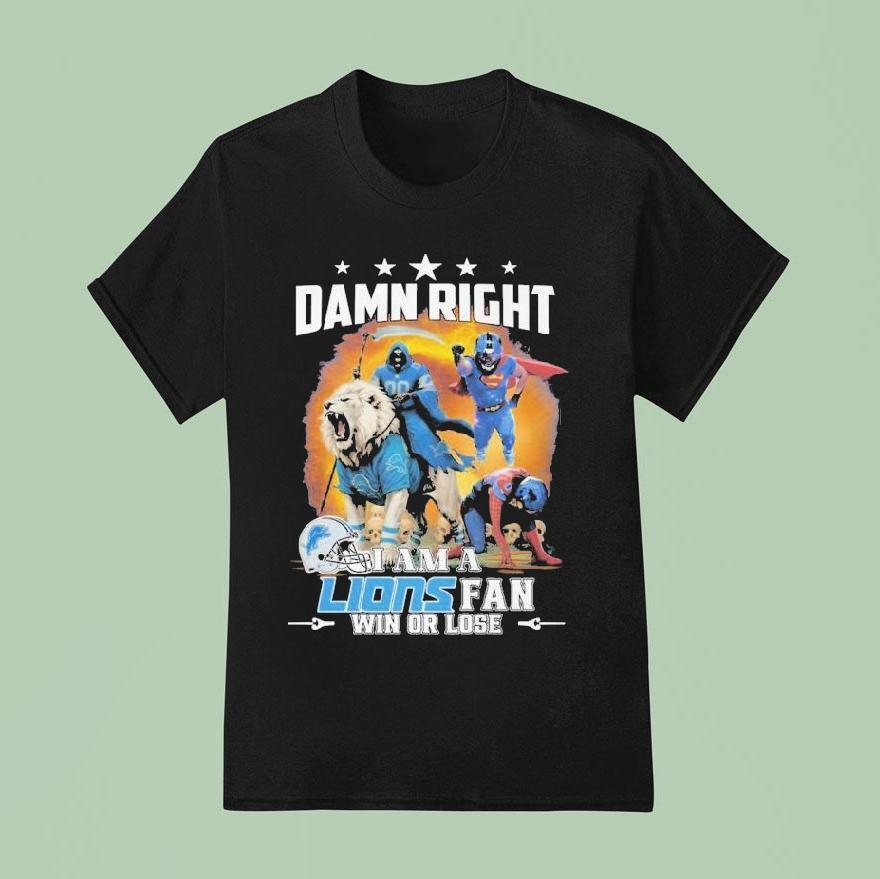 Grim Reaper Damn Right I Am A Detroit Lions Fan Win Or Lose Superman Football Nfl Shirt