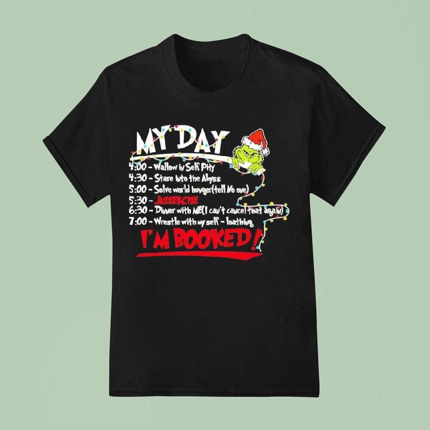 Grinchsanta My Day Wallow In Self Pity Stare Into The Abyss Solve World Hunger Jazzer Cize Shirt