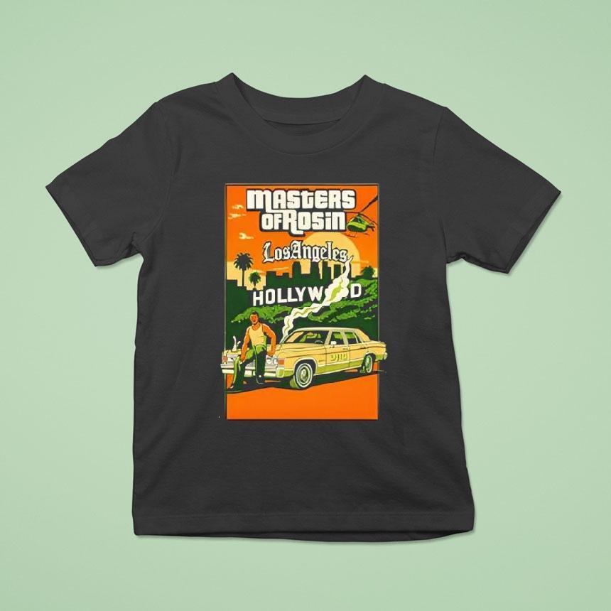 Gta V6 Masters Of Rosin Los Angeles Hollywood Shirt