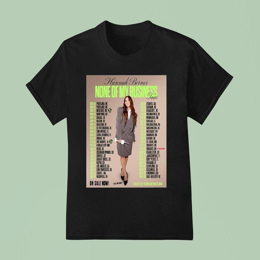 Hannah Berner None Of My Business Tour 2025-2026 Shirt