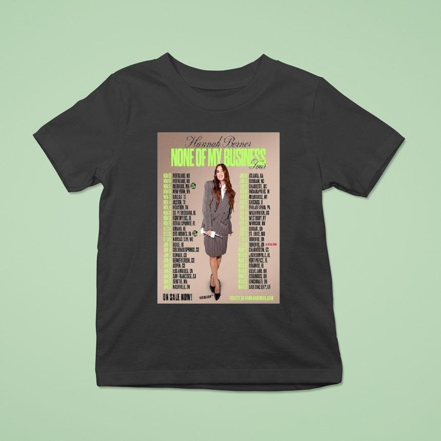 Hannah Berner None Of My Business Tour 2025-2026 Shirt
