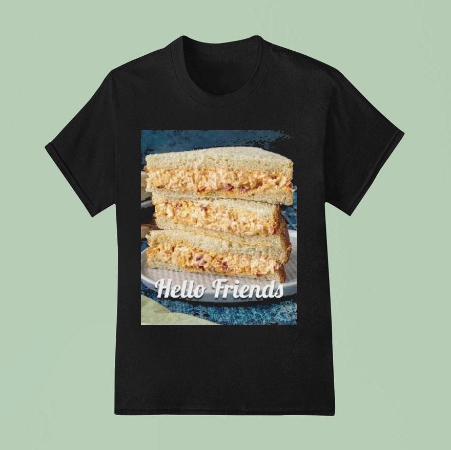 Hello Friends Pimento Cheese Shirt