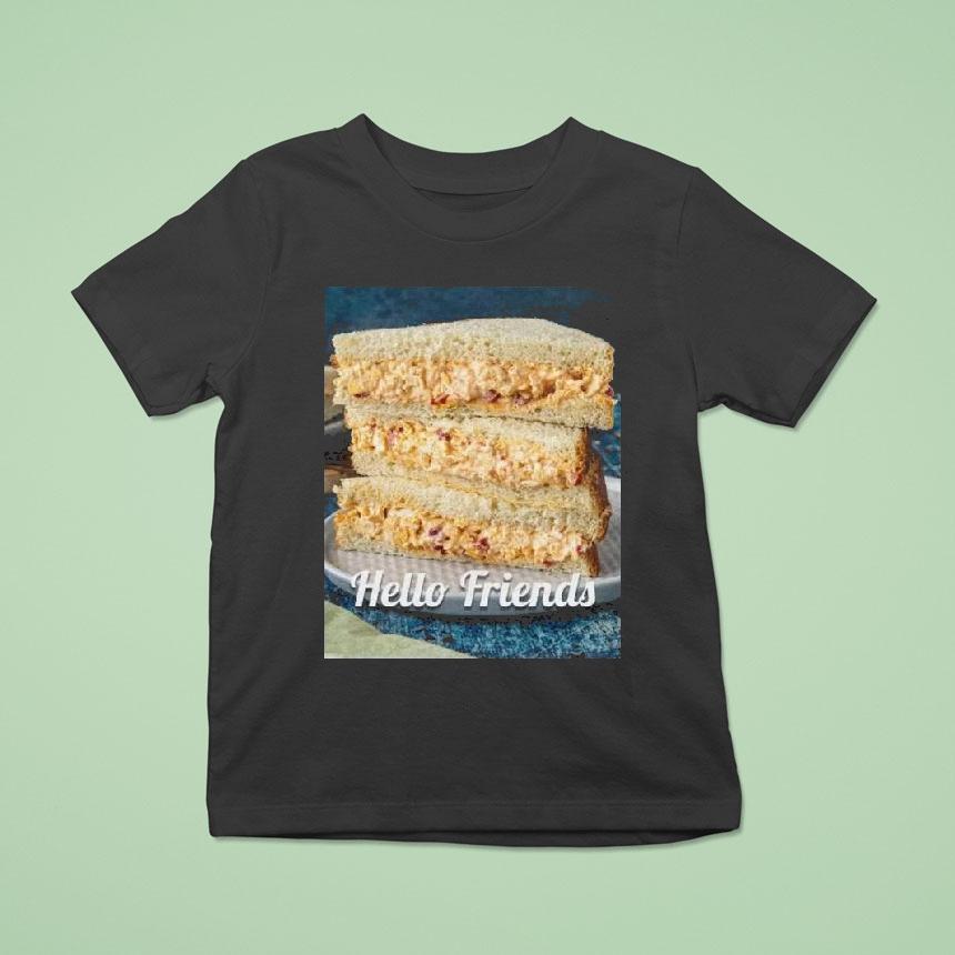 Hello Friends Pimento Cheese Shirt