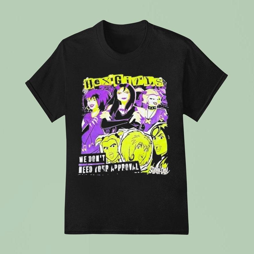 Hex Girls We Don’t Need Your Approval Scooby Doo Shirt