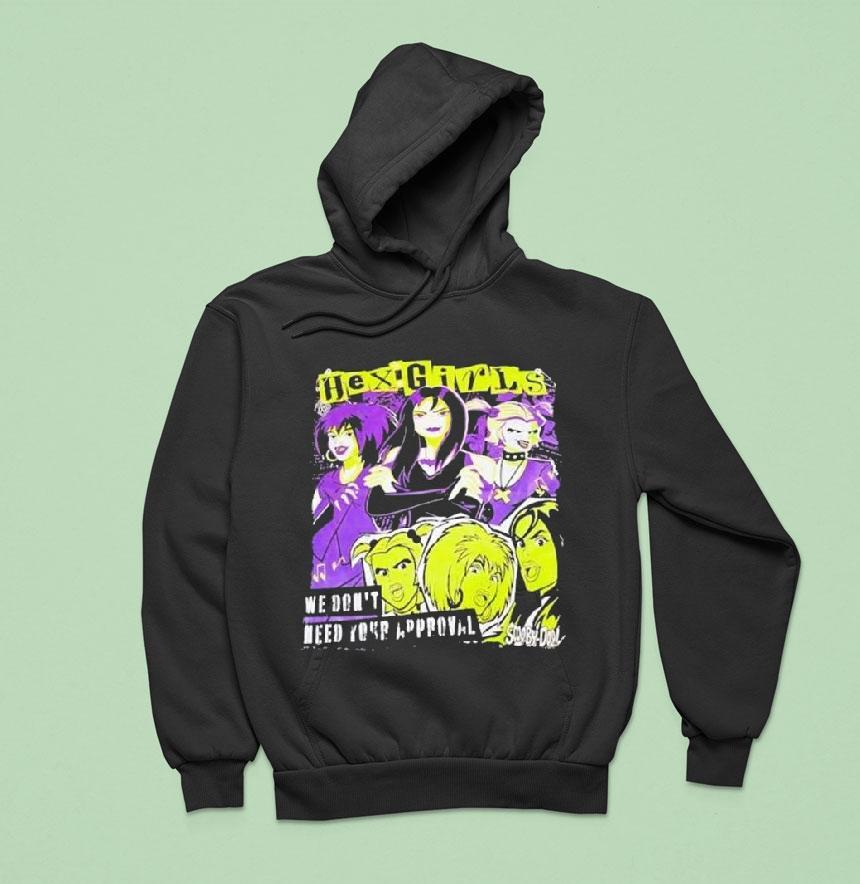 Hex Girls We Don't Need Your Approval Scooby Doo Shirt Hex Girls We Don't Need Your Approval Scooby Doo Shirt
