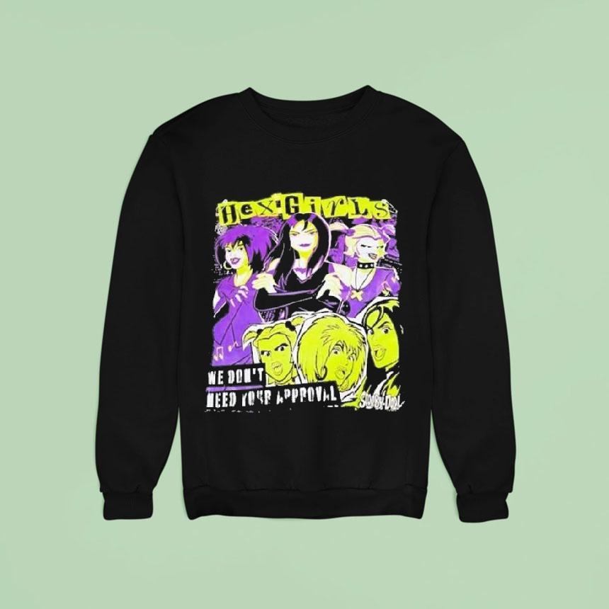Hex Girls We Don't Need Your Approval Scooby Doo Shirt Hex Girls We Don't Need Your Approval Scooby Doo Shirt