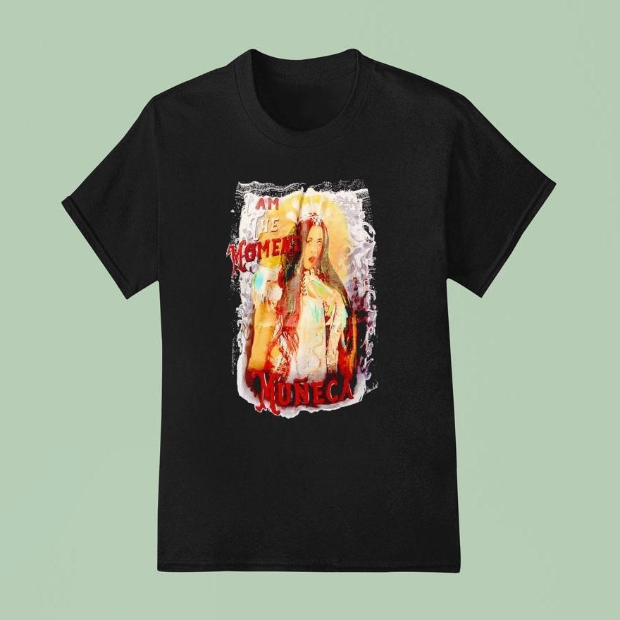 I Am The Moment Muneca Shirt