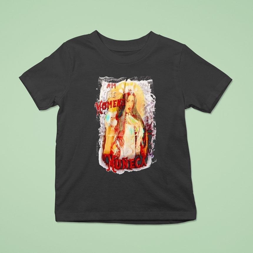 I Am The Moment Muneca Shirt