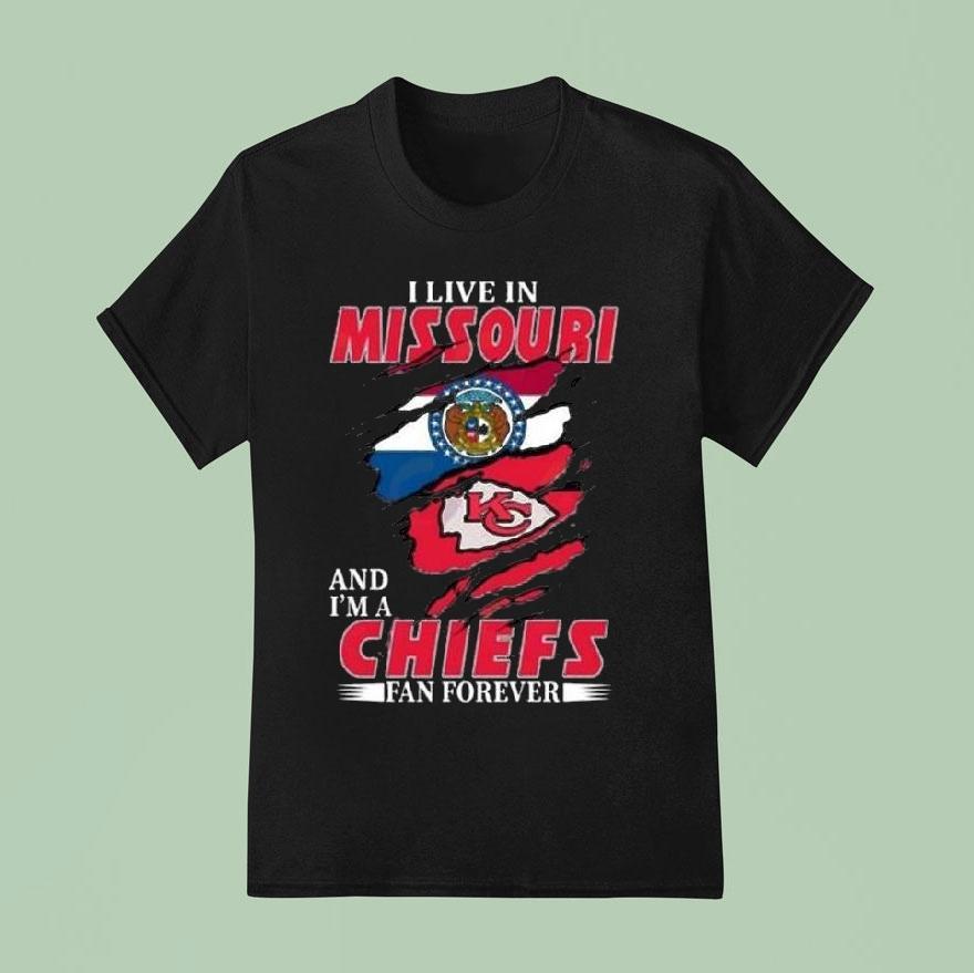 I Live In Missouri And I’m A Chiefs Fan Forever Shirt
