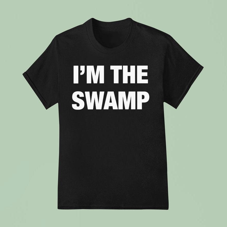 I’m The Swamp Shirt