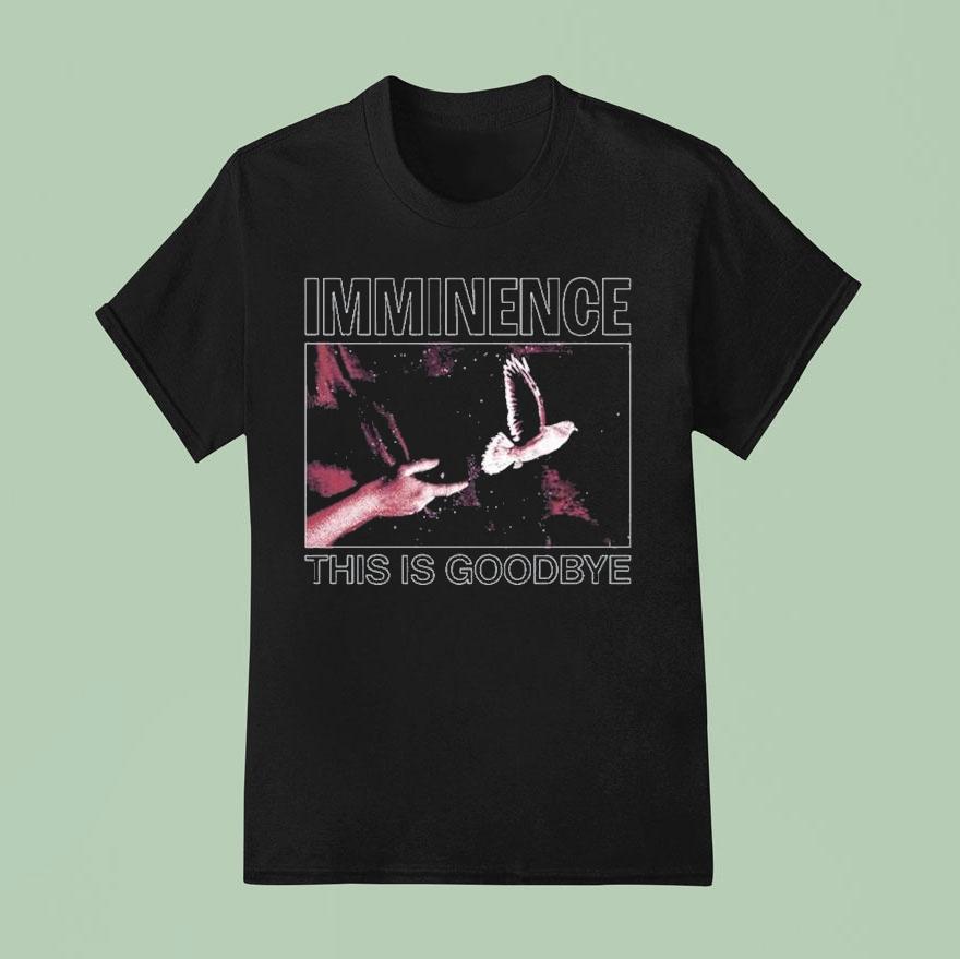 Imminence This Is Goodbye Dove Hand Shirt