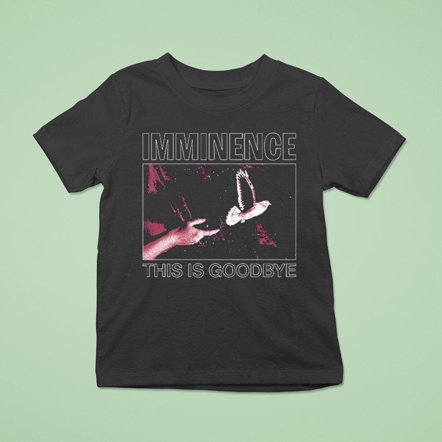 Imminence This Is Goodbye Dove Hand Shirt