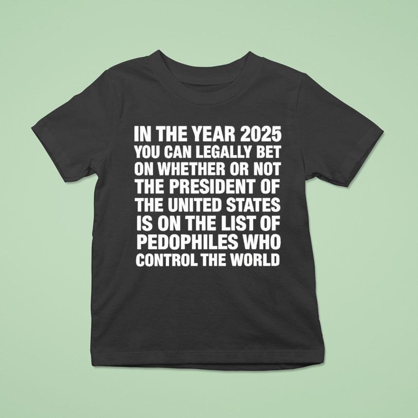 In The Year 2026 You Can Legally Bet Money On Whether Or Not The President Of The United States Shirt
