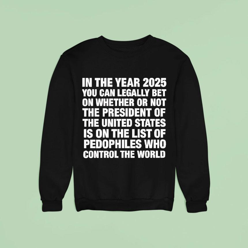 In The Year 2026 You Can Legally Bet Money On Whether Or Not The President Of The United States Shirt In The Year 2026 You Can Legally Bet Money On Whether Or Not The President Of The United States Shirt