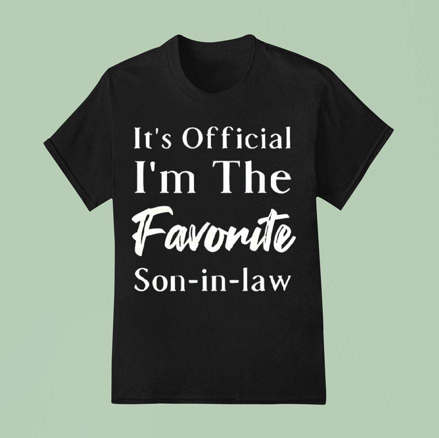 It’s I’m The Favorite Son-in-law Shirt