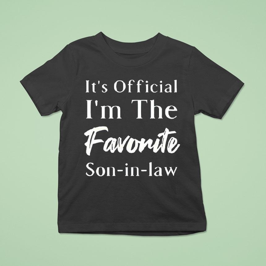 It’s I’m The Favorite Son-in-law Shirt