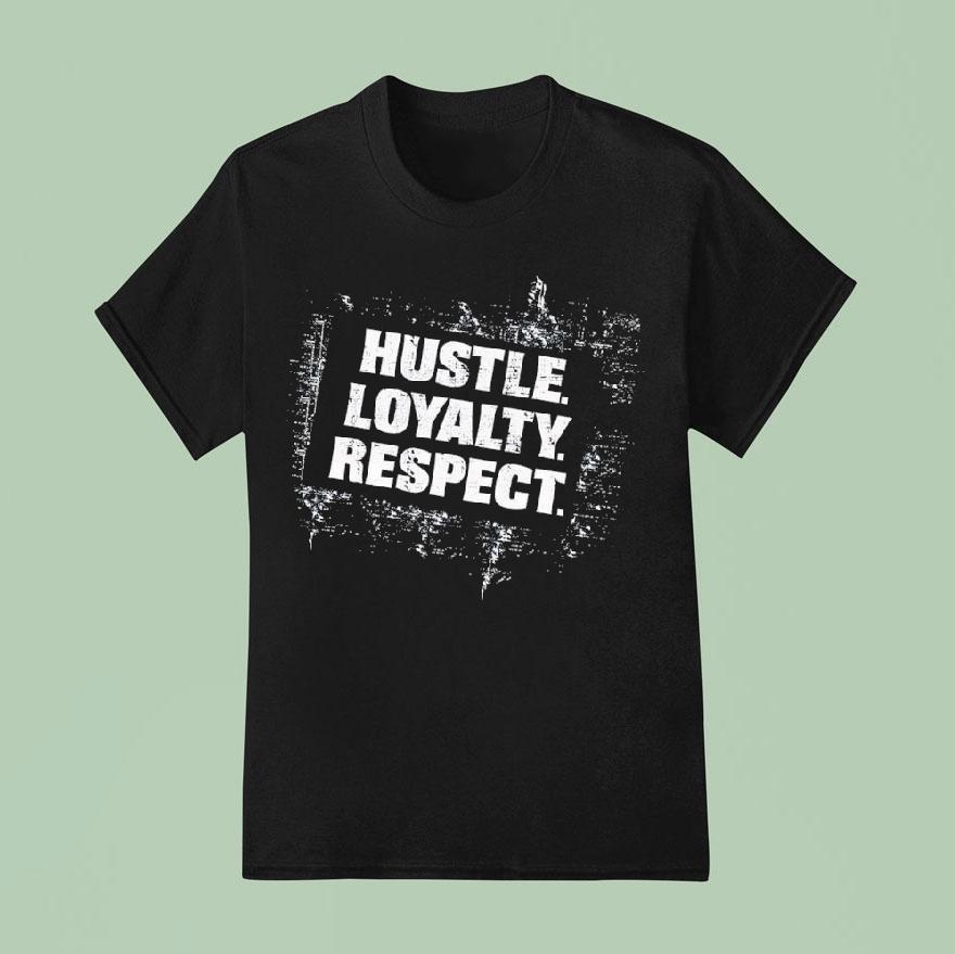 John Cena Hustle. Loyalty. Respect. Shirt