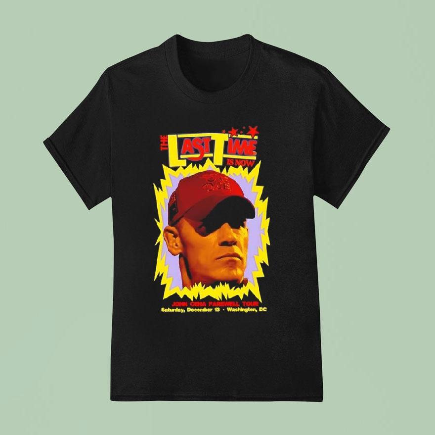 John Cena The Last Time Is Now Farewell Tour Saturday December 13rd Washington Dc Shirt