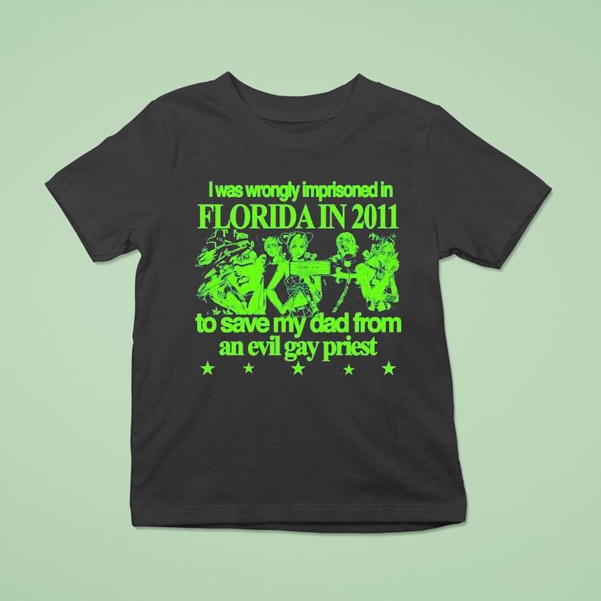 Jojo’s Bizarre Adventure I Was Wrongly Imprisoned In Florida 2011 To Save My Dad From An Evil Gay Priest Shirt
