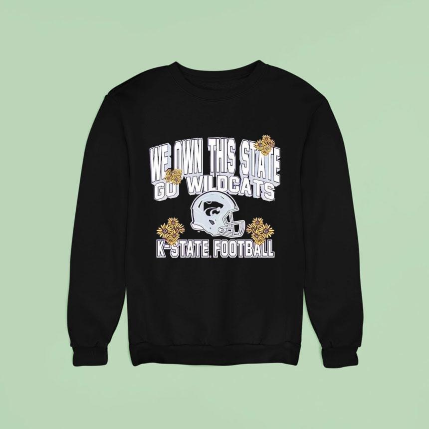 K-state Wildcats We Own This State Go Wildcats Shirt K-state Wildcats We Own This State Go Wildcats Shirt