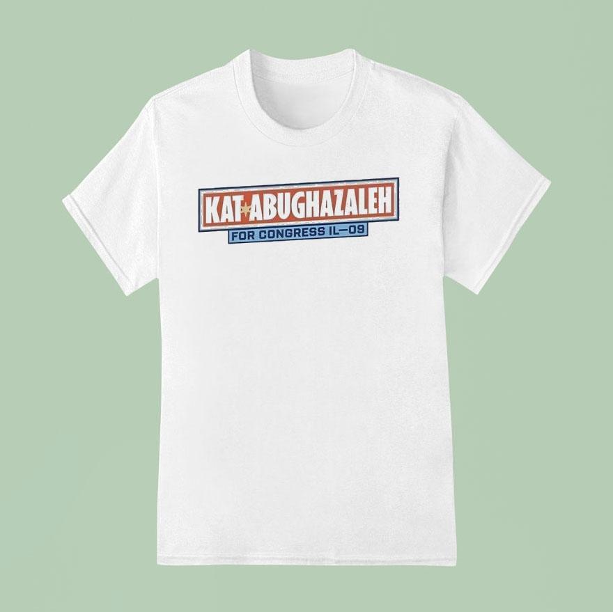 Kat Abughazaleh For Congress Illinois 09 Shirt