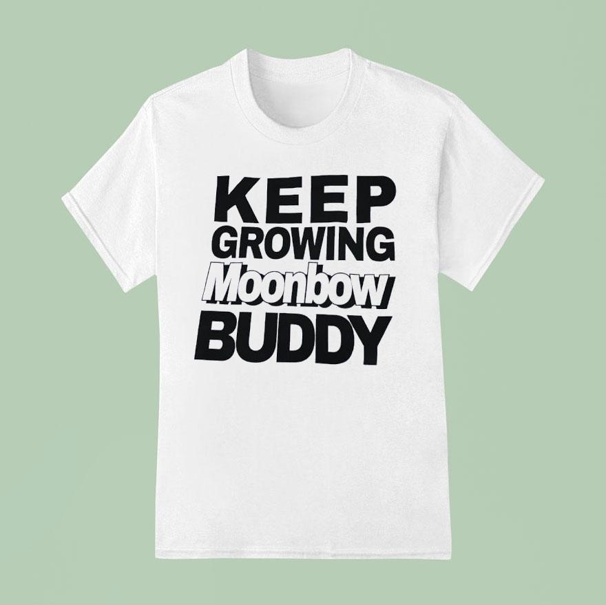 Keep Growing Moonbow Buddy Shirt